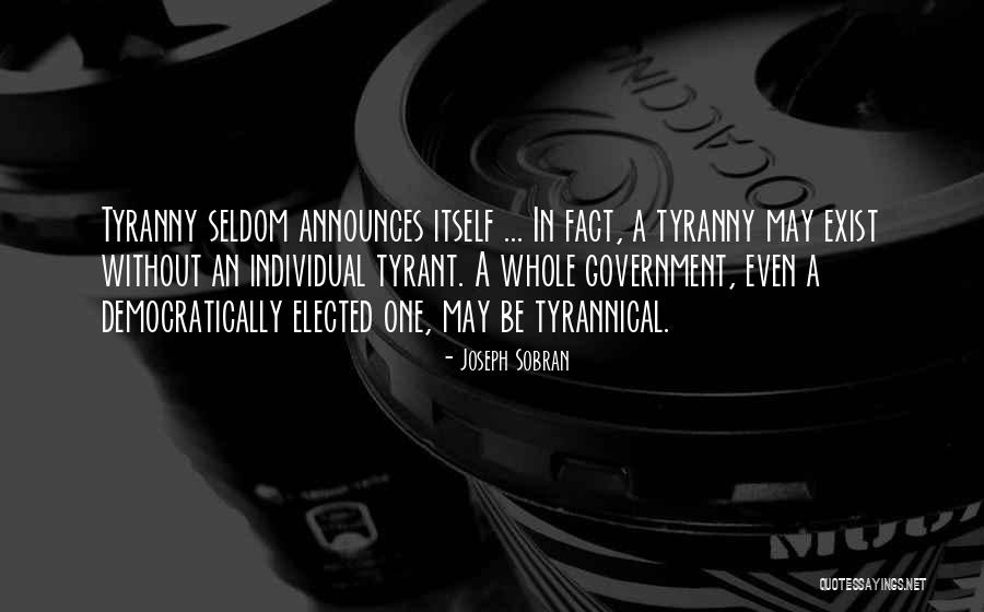 Tyranny In Government Quotes By Joseph Sobran Tyranny In Government Quotes By Joseph Sobran