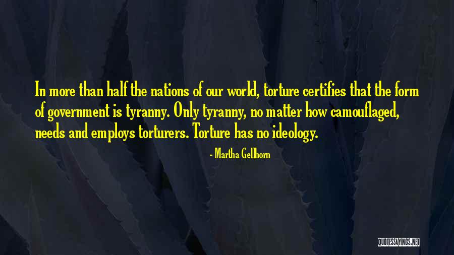 Tyranny In Government Quotes By Martha Gellhorn Tyranny In Government Quotes By Martha Gellhorn