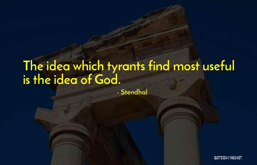 Tyranny Of God Quotes By Stendhal Tyranny Of God Quotes By Stendhal