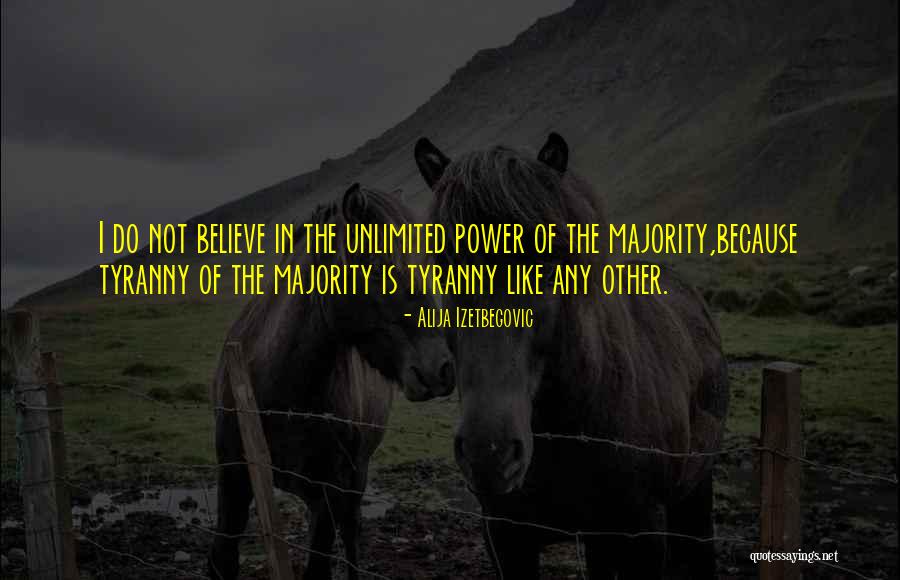 Tyranny Of The Majority Quotes By Alija Izetbegovic