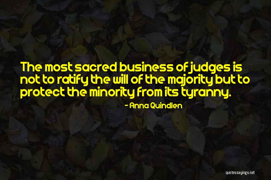 Tyranny Of The Majority Quotes By Anna Quindlen Tyranny Of The Majority Quotes By Anna Quindlen