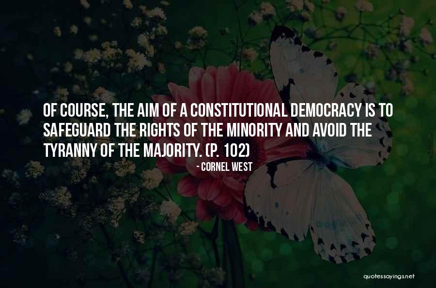 Tyranny Of The Majority Quotes By Cornel West