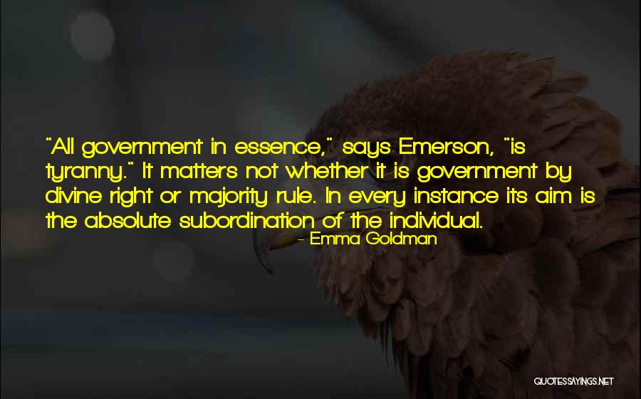 Tyranny Of The Majority Quotes By Emma Goldman