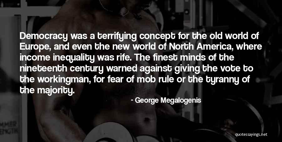 Tyranny Of The Majority Quotes By George Megalogenis