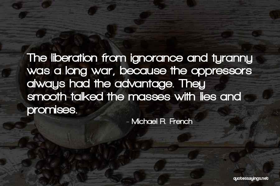 Tyranny Of The Majority Quotes By Michael R. French Tyranny Of The Majority Quotes By Michael R. French