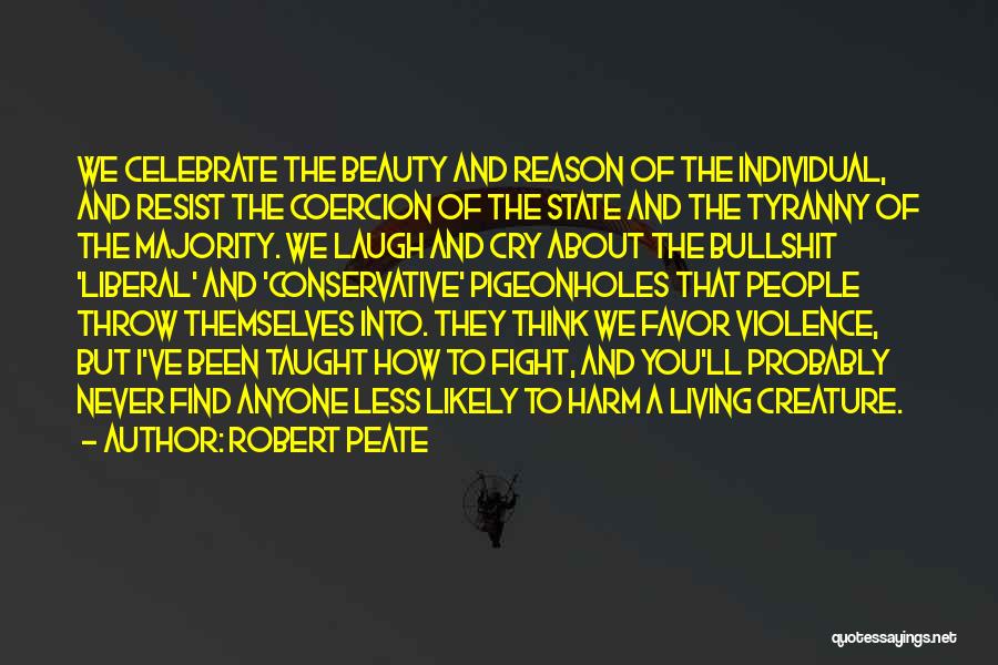 Tyranny Of The Majority Quotes By Robert Peate