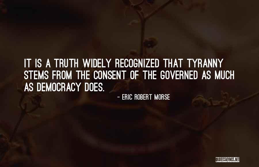 Tyranny Quotes By Eric Robert Morse