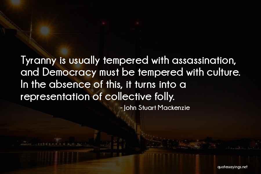 Tyranny Quotes By John Stuart Mackenzie