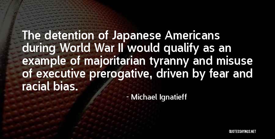 Tyranny Quotes By Michael Ignatieff