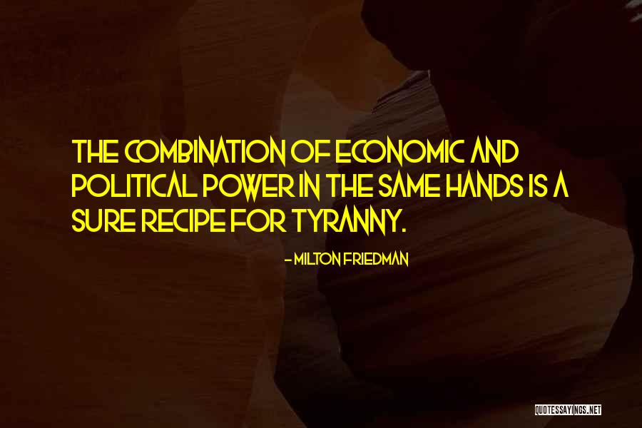 Tyranny Quotes By Milton Friedman