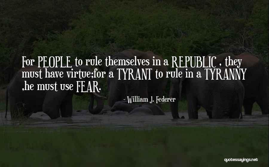 Tyranny Quotes By William J. Federer