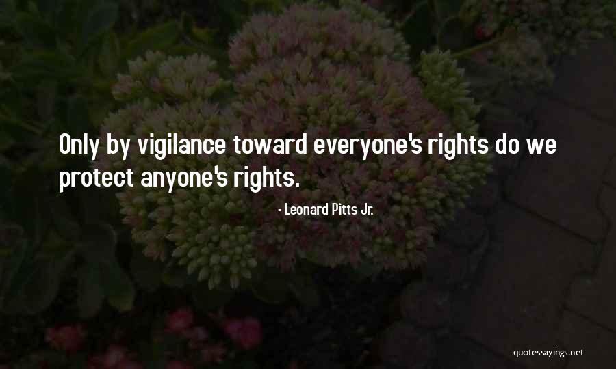 Tyranomon Quotes By Leonard Pitts Jr.