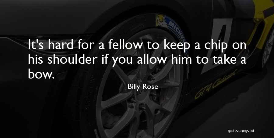 Tyranski Totonchi Quotes By Billy Rose Tyranski Totonchi Quotes By Billy Rose