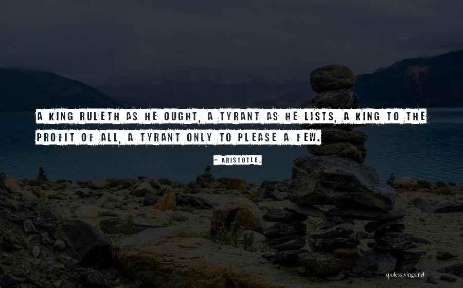 Tyrant Kings Quotes By Aristotle. Tyrant Kings Quotes By Aristotle.