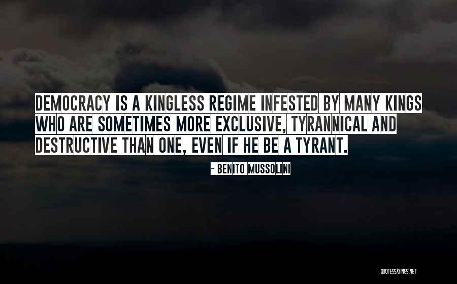 Tyrant Kings Quotes By Benito Mussolini Tyrant Kings Quotes By Benito Mussolini