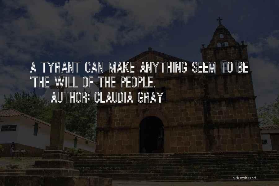 Tyrant Quotes By Claudia Gray