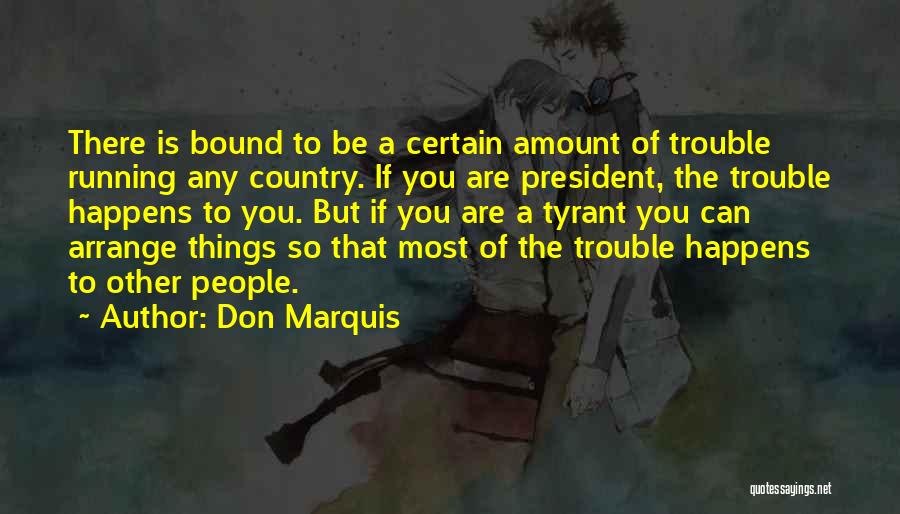 Tyrant Quotes By Don Marquis