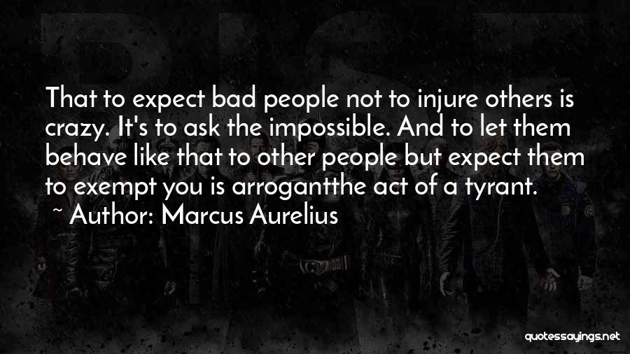 Tyrant Quotes By Marcus Aurelius