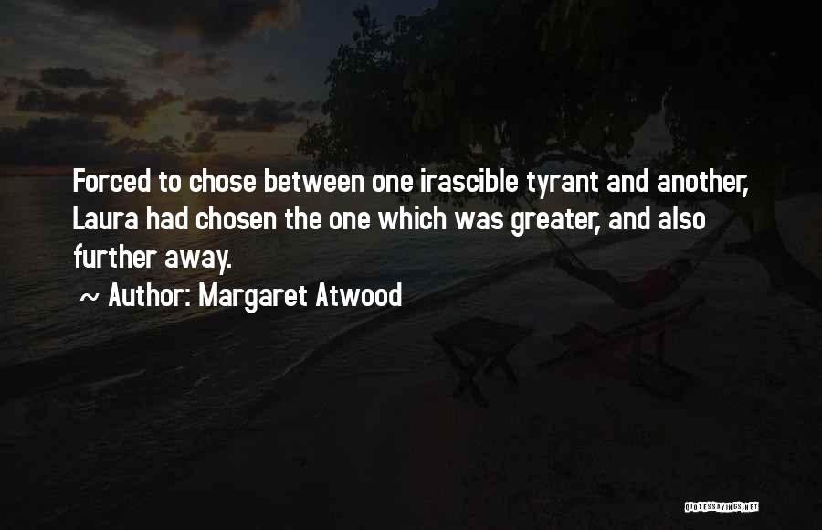 Tyrant Quotes By Margaret Atwood