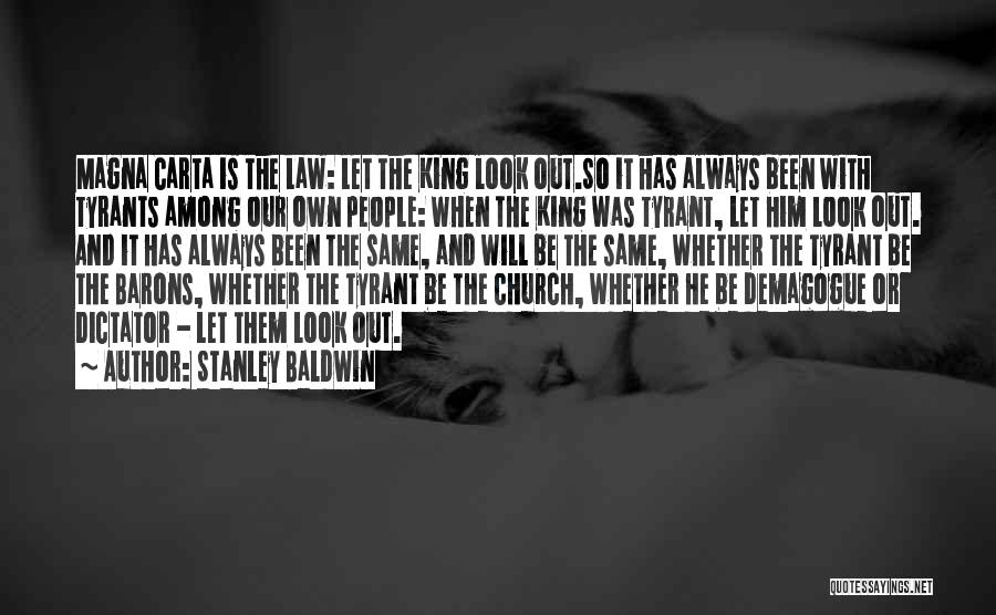 Tyrant Quotes By Stanley Baldwin