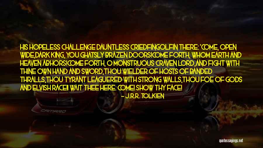 Tyrant Show Quotes By J.R.R. Tolkien Tyrant Show Quotes By J.R.R. Tolkien
