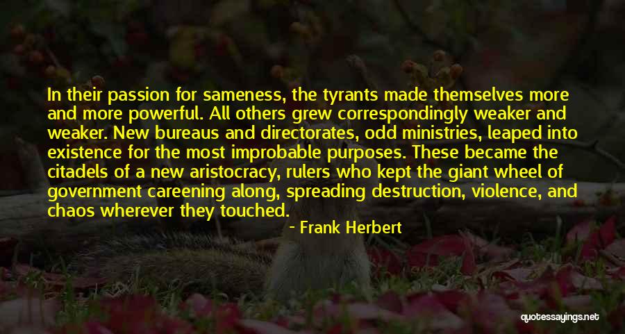 Tyrants And Tyranny Quotes By Frank Herbert Tyrants And Tyranny Quotes By Frank Herbert