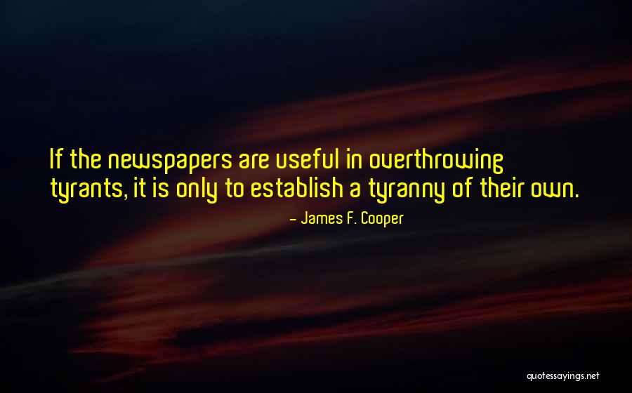 Tyrants And Tyranny Quotes By James F. Cooper Tyrants And Tyranny Quotes By James F. Cooper