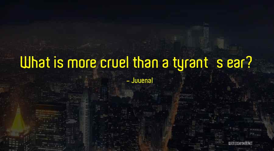 Tyrants And Tyranny Quotes By Juvenal Tyrants And Tyranny Quotes By Juvenal