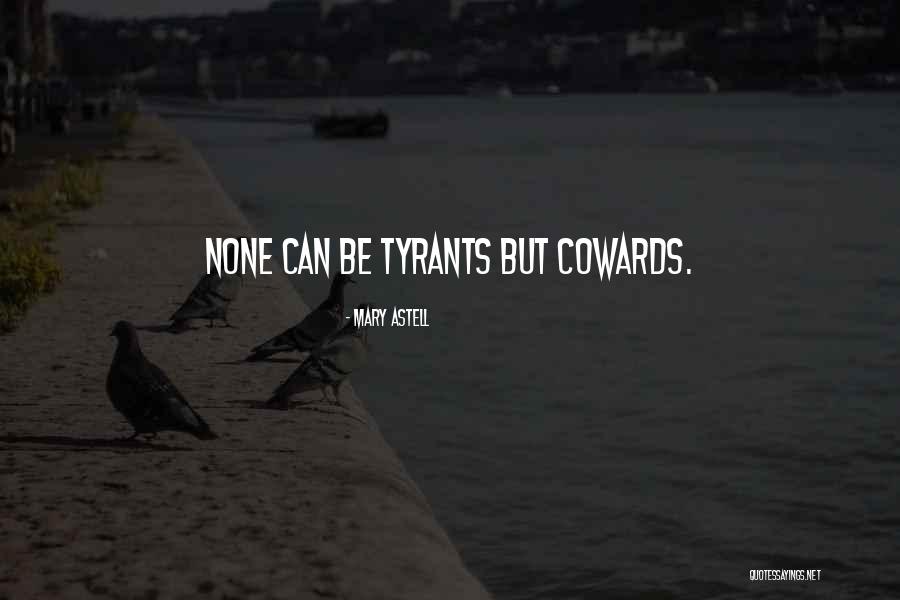 Tyrants And Tyranny Quotes By Mary Astell