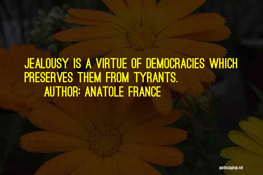 Tyrants Quotes By Anatole France