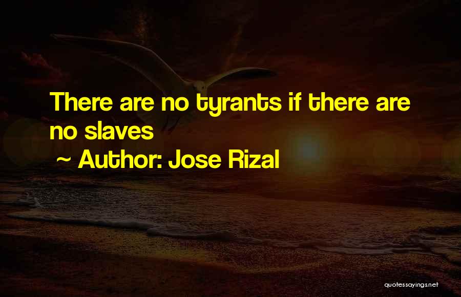 Tyrants Quotes By Jose Rizal