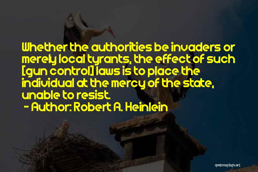 Tyrants Quotes By Robert A. Heinlein