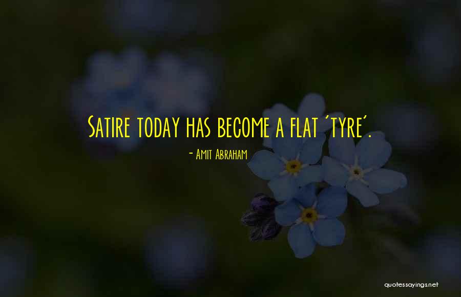 Tyre Quotes By Amit Abraham