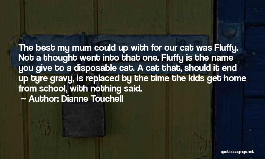 Tyre Quotes By Dianne Touchell