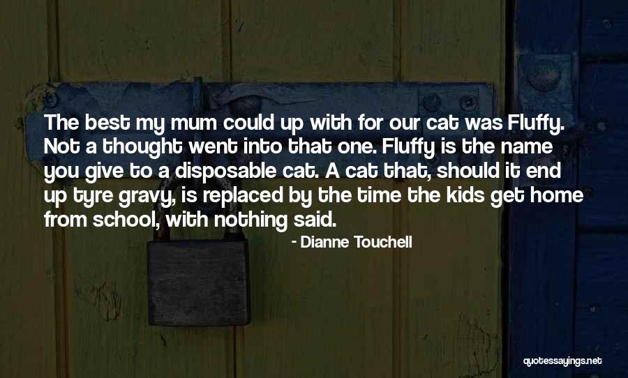 Tyre Quotes By Dianne Touchell