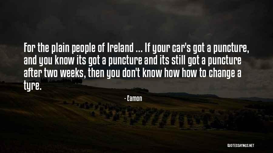 Tyre Quotes By Eamon Tyre Quotes By Eamon