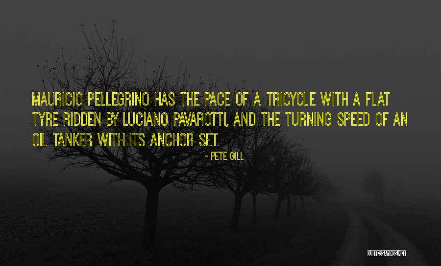 Tyre Quotes By Pete Gill Tyre Quotes By Pete Gill