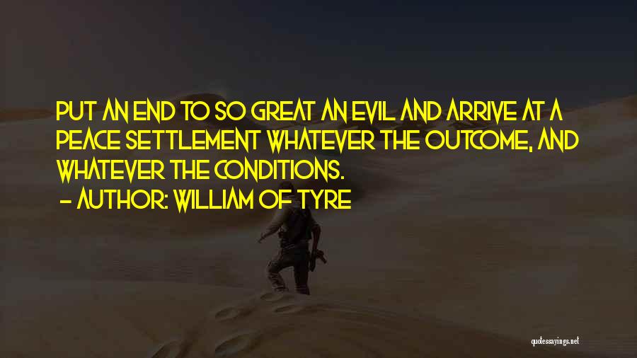 Tyre Quotes By William Of Tyre
