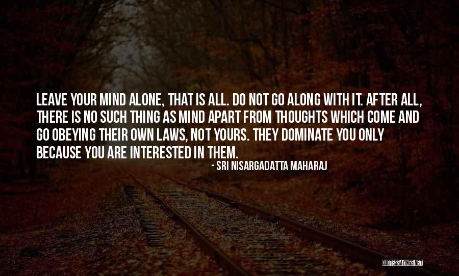 Tyreman Springs Quotes By Sri Nisargadatta Maharaj Tyreman Springs Quotes By Sri Nisargadatta Maharaj