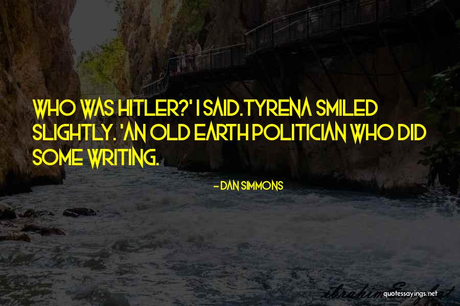 Tyrena Quotes By Dan Simmons Tyrena Quotes By Dan Simmons