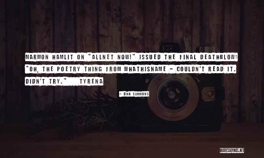 Tyrena Quotes By Dan Simmons Tyrena Quotes By Dan Simmons