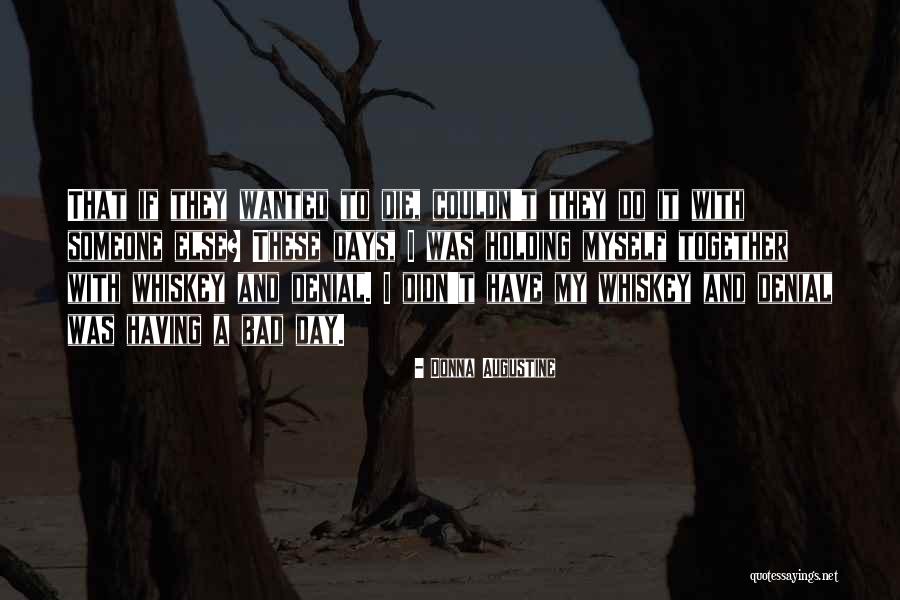 Tyrer Cuzick Quotes By Donna Augustine Tyrer Cuzick Quotes By Donna Augustine