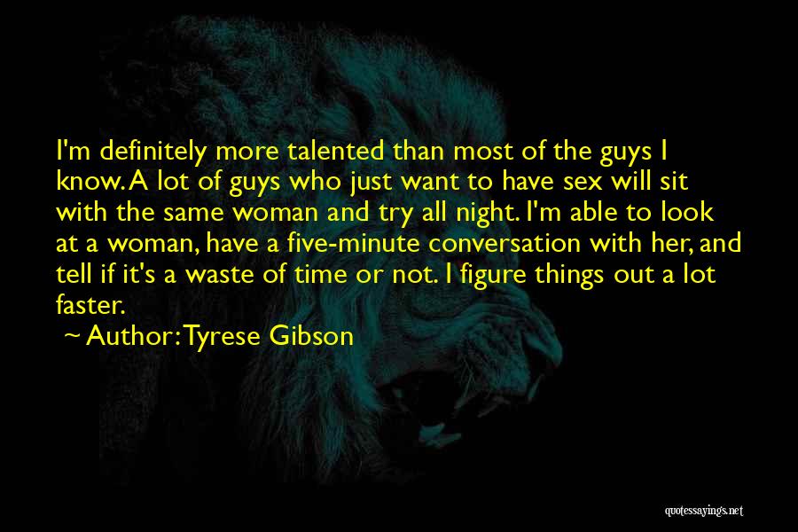 Tyrese Gibson Quotes 1372103