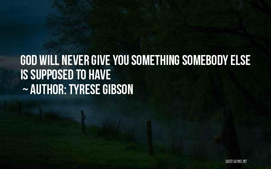 Tyrese Gibson Quotes 1403588