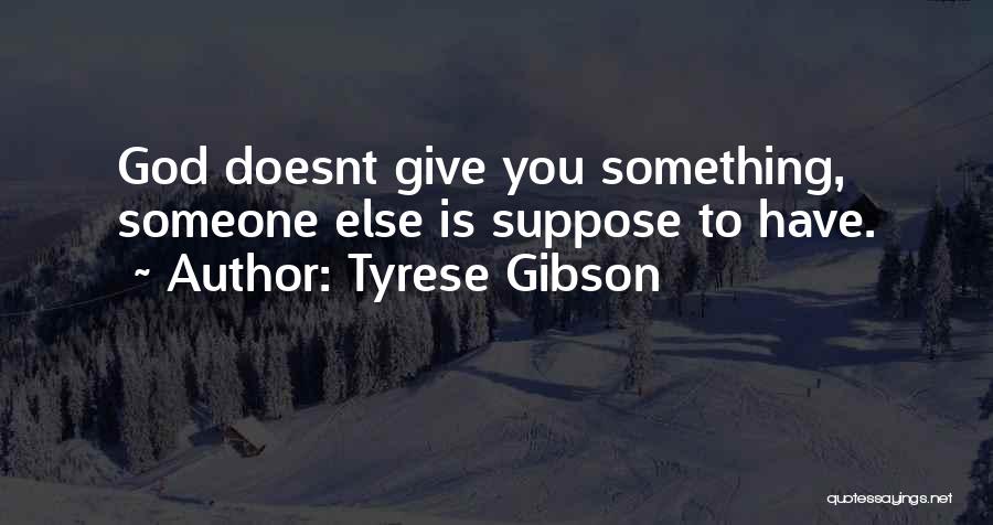 Tyrese Gibson Quotes 1855304
