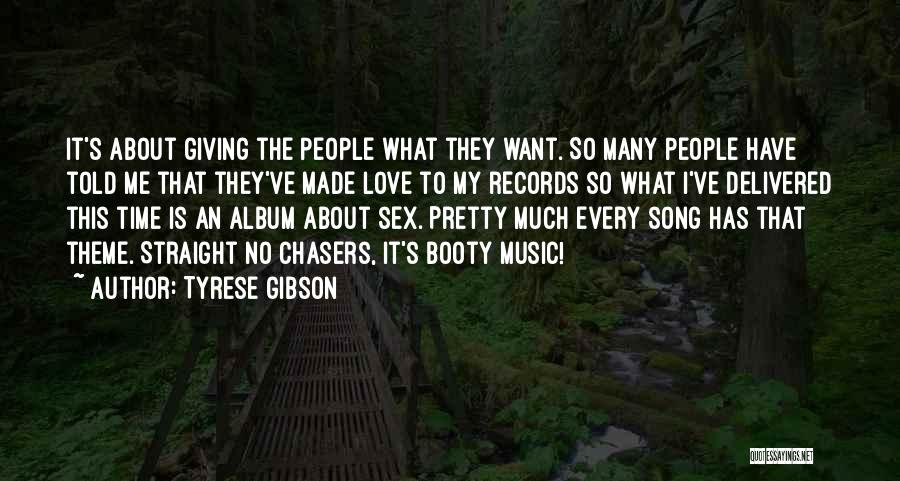 Tyrese Gibson Song Quotes By Tyrese Gibson