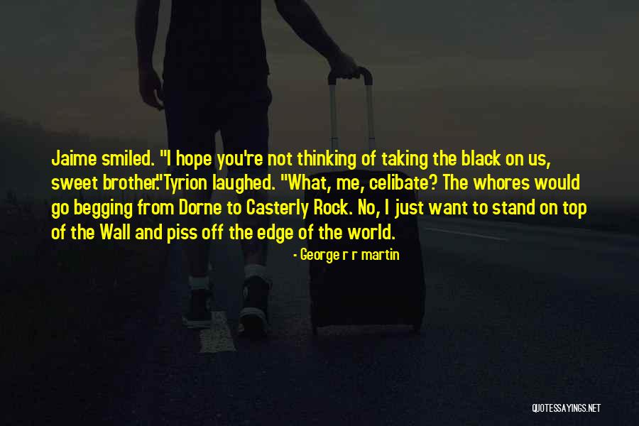 Tyrion And Jaime Quotes By George R R Martin Tyrion And Jaime Quotes By George R R Martin
