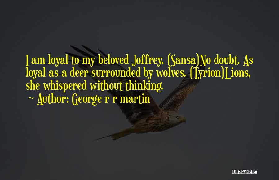 Tyrion And Joffrey Quotes By George R R Martin