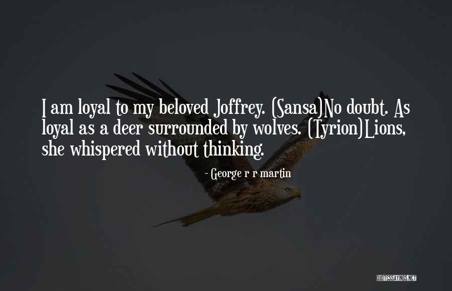 Tyrion Joffrey Quotes By George R R Martin