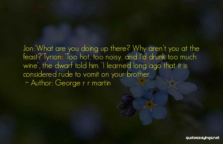 Tyrion Lannister Quotes By George R R Martin